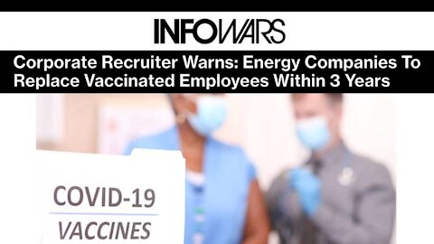 Oil Company Executive Warns: Energy Sector Preparing to Replace Vaccine Damaged Workers in 3yrs