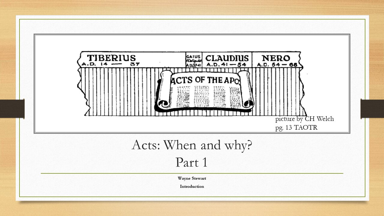 Acts - When and Why? - Part 1