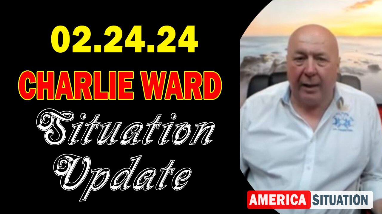 Charlie Ward Situation Update Feb 24: "BOMBSHELL: Something Big Is Coming"