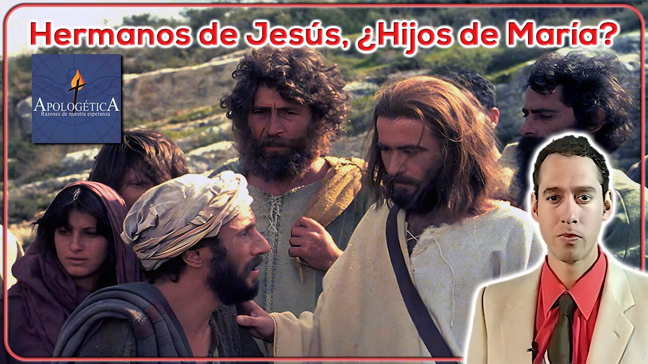 Hermanos de Jesús, ¿Hijos de María? - Apologética, razones de nuestra esperanza