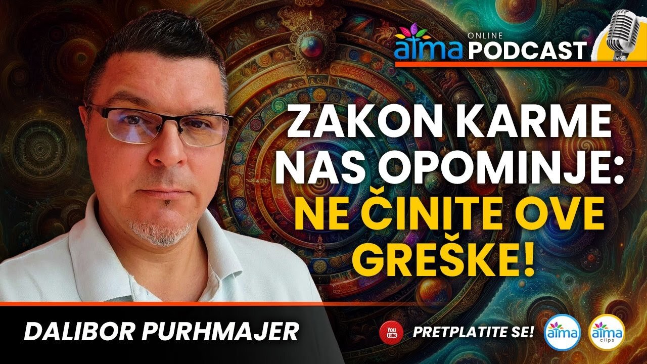 ZAKON KARME NAS OPOMINJE_ NE ČINITE OVE GREŠKE! _ DALIBOR PURHMAJER PODCAST