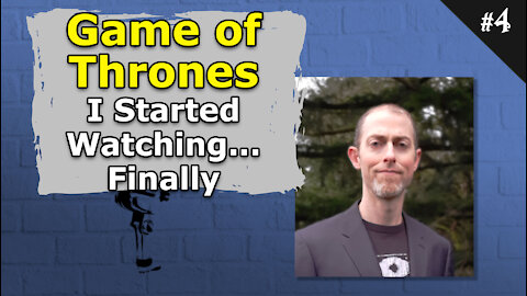 Game of Thrones, I Started Watching...Finally - #004 Brainstorm Podcast