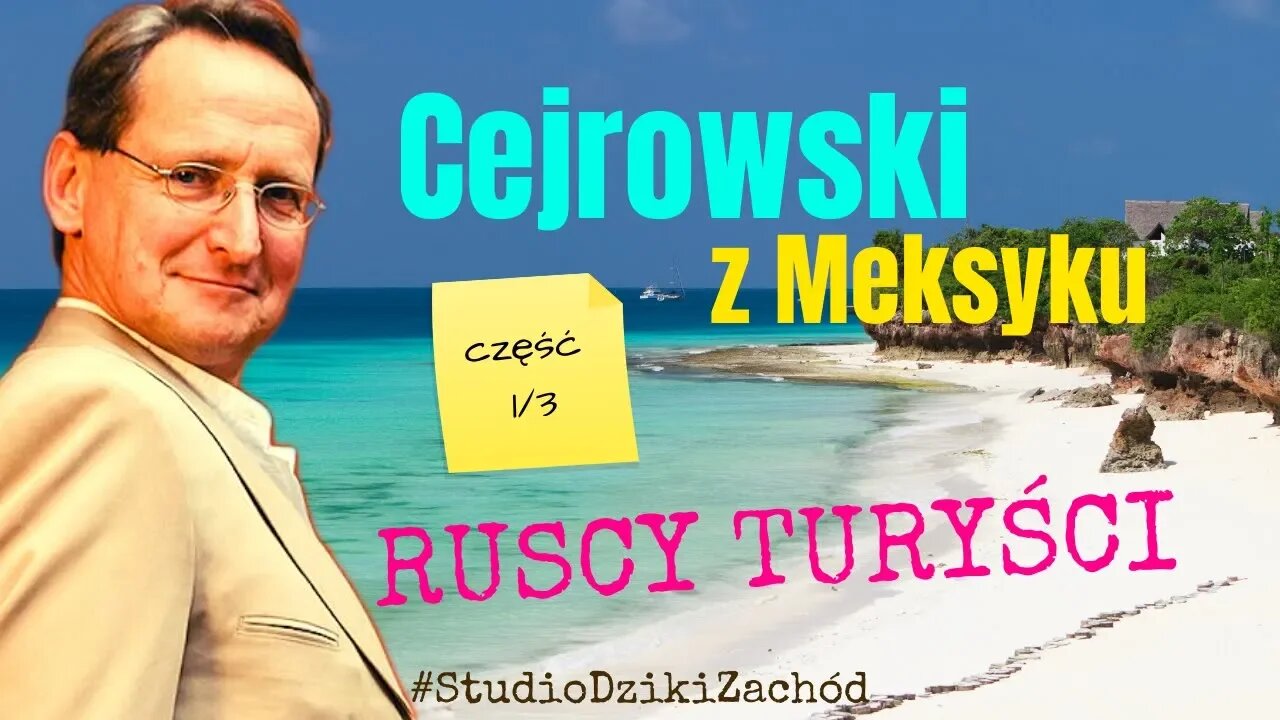 Cejrowski z Meksyku o ruskich turystach 2019/12/16 Studio Dziki Zachód odc. 37 cz. 1