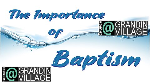 The Importance of Baptism! 11/24/2024