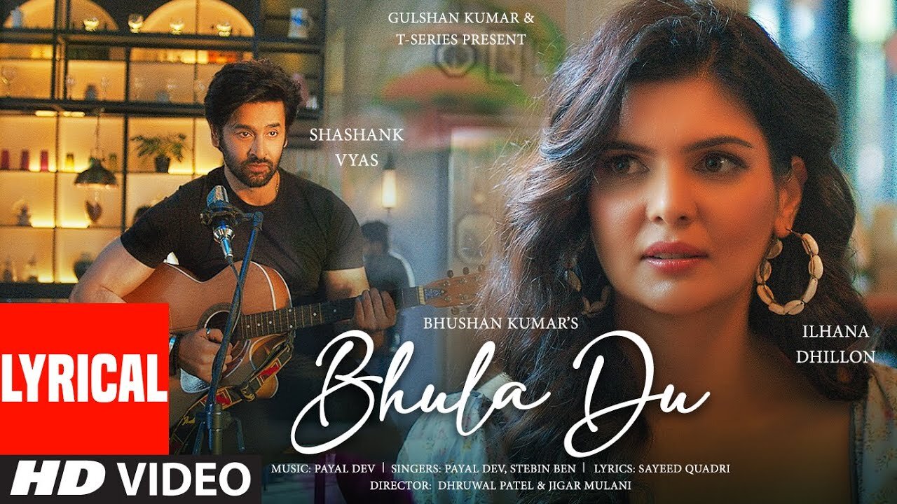 Bhula Du (Lyrical Video): Payal Dev, Stebin Ben | Ihana Dhillons | Bhushan K by Cool Buddy