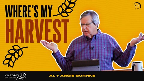 Where's My Harvest? | Victory Life Today