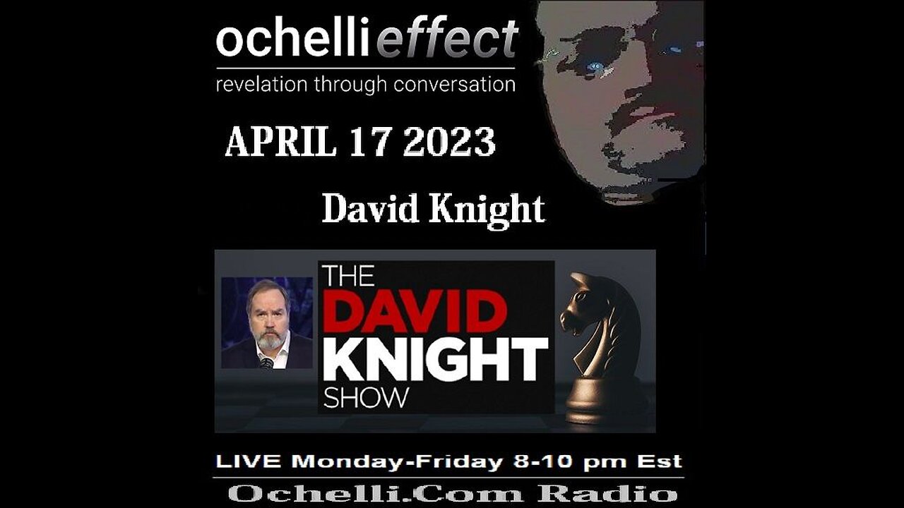 Knight To Ochelli 6 D Minutes - Ochelli Effect 4-17-2023 David Knight