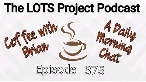 Episode 375 Coffee with Brian, A Daily Morning Chat #podcast #daily #nomad #coffee