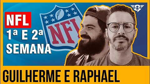 🔵🏈 ANÁLISES DA 1ª E 2ª SEMANA DA NFL - GUILHERME RASI E RAPHAEL NEGREIROS | #SaoFatos 145