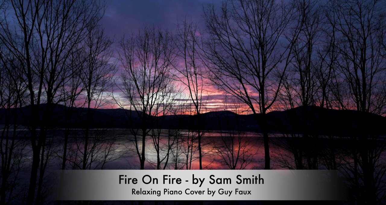 Fire On Fire - Sam Smith - Relaxing Piano Cover by Guy Faux - Soothing Piano Music.
