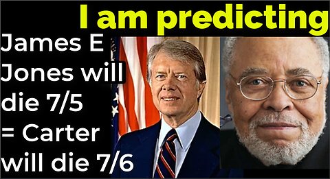 I am predicting: James Earl Jones will die July 5 = Carter will die July 6