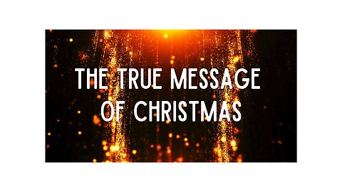 The True Message of Christmas