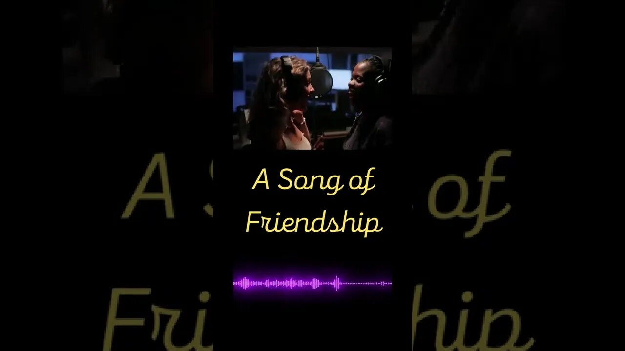 A Song of Friendship!