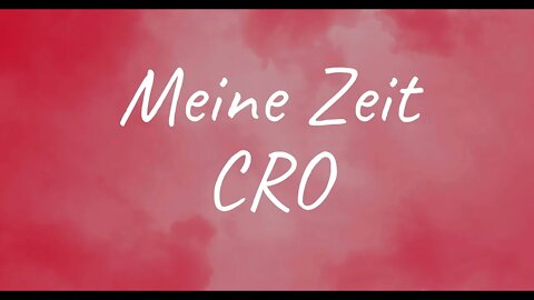 CRO - Meine Zeit (Lyrics)