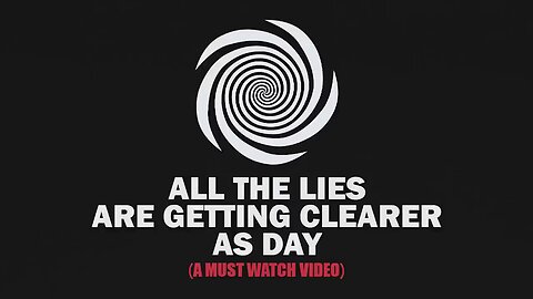 ALL THE LIES ARE GETTING CLEARER AS DAY