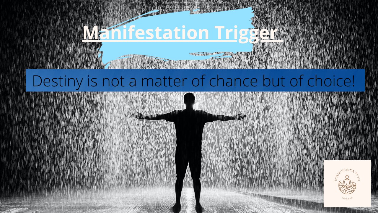Manifestation Trigger | Destiny Is a Choice!
