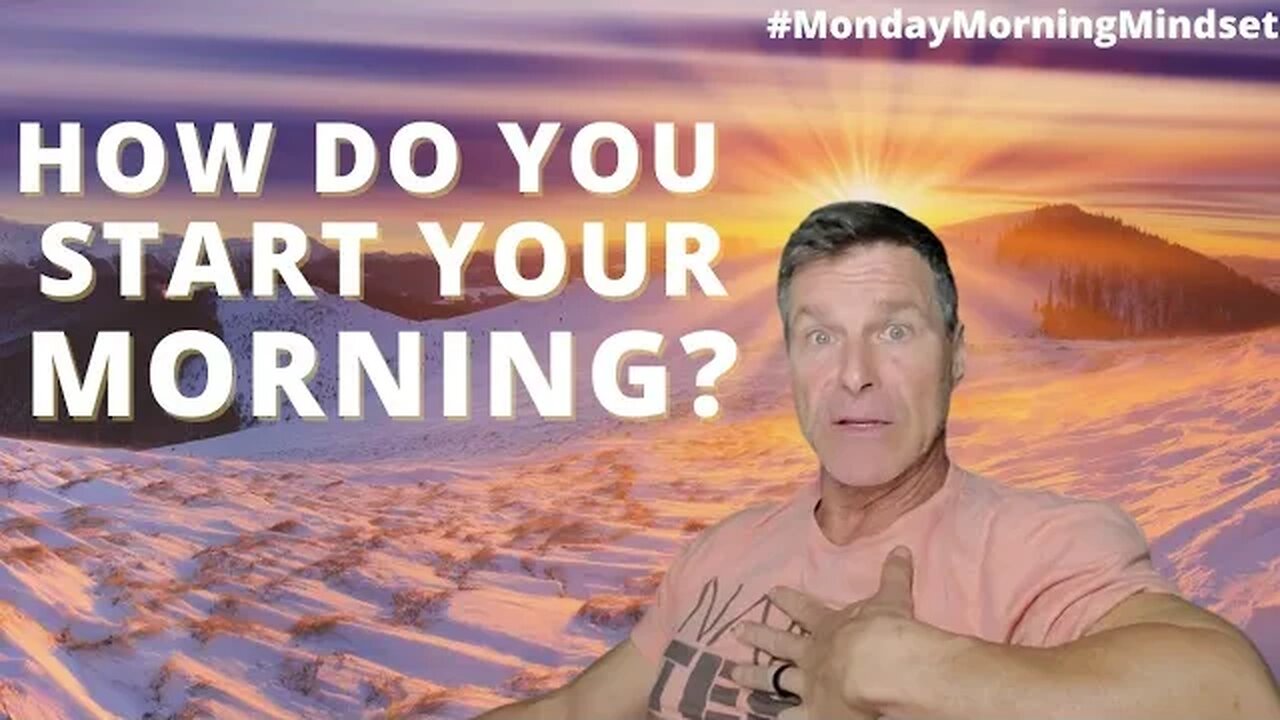 HOW DO YOU START YOUR MORNING? | Monday Morning Mindset | Clark Bartram