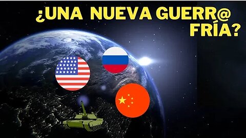 ANÁLISIS GEOPOLÍTICO: ¿ HAY UNA NUEVA GUERR@ FRÍA?