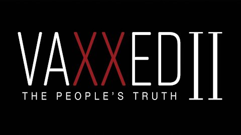 Vaxxed 2 - Documentary