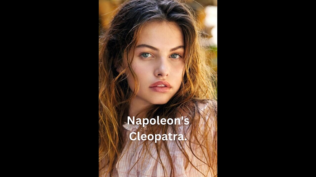 Napoleon's Cleopatra.