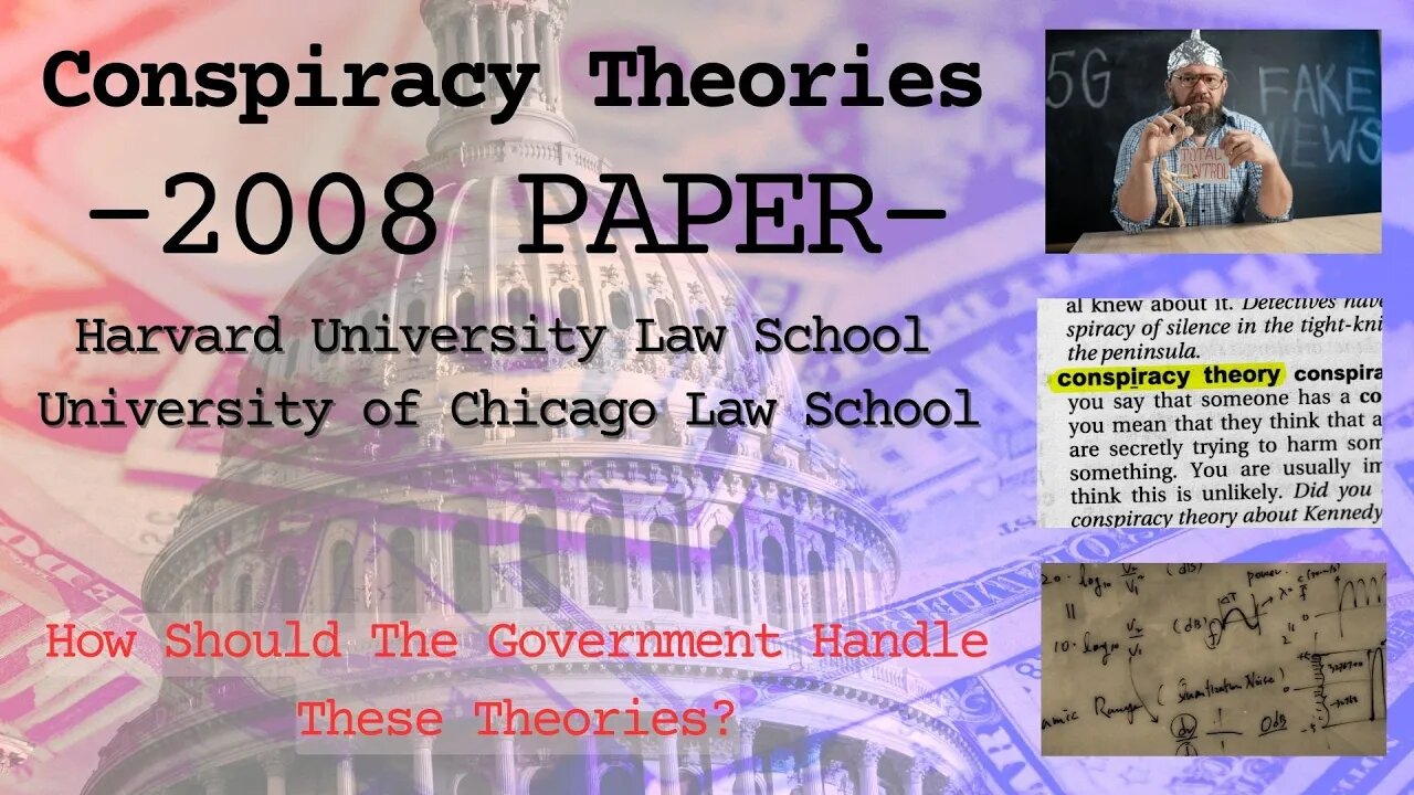 Conspiracy Theories 2008 Paper, Harvard and Chicago University. Cass Sunstein prior to Nudge.
