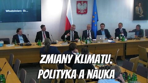 Zmiany klimatu. Polityka a nauka [Sejm 15.06.2024]