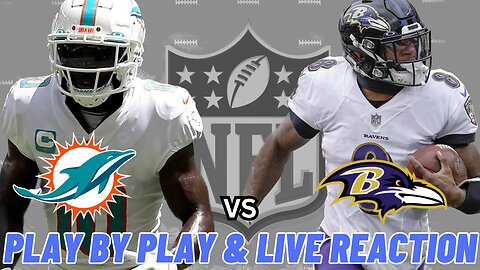 Miami Dolphins vs Baltimore Ravens Live Reaction | Play by Play | Watch Party | Dolphins vs Ravens