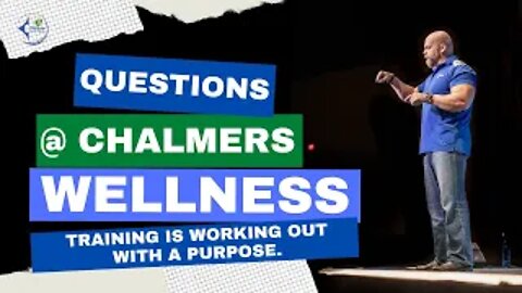 Questions @ Chalmers Wellness: Training is working out with a purpose.