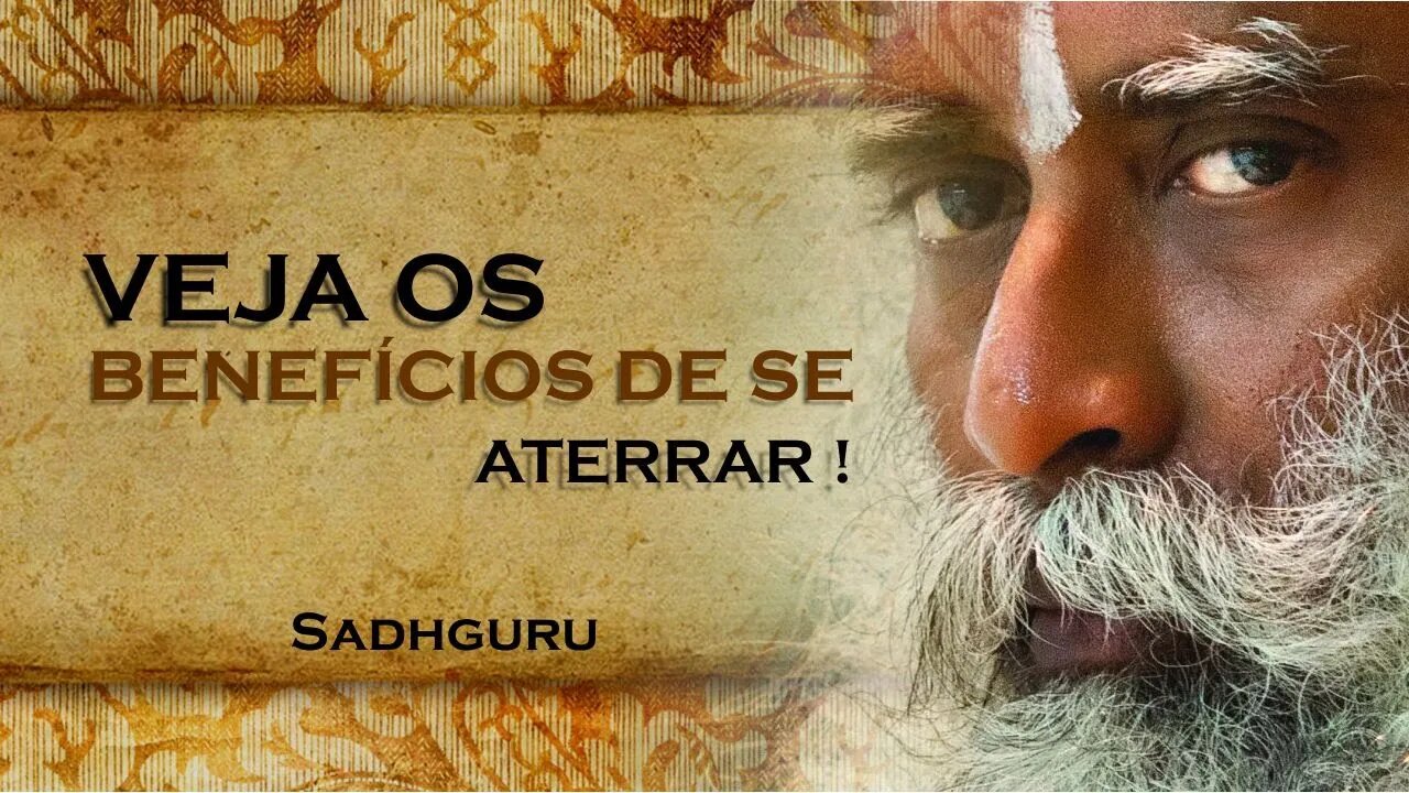 SADHGURU, QUAIS OS BENEFÍCIOS DE MANTER MAIS CONTATO COM A TERRA, SADHGURU DUBLADO 2023