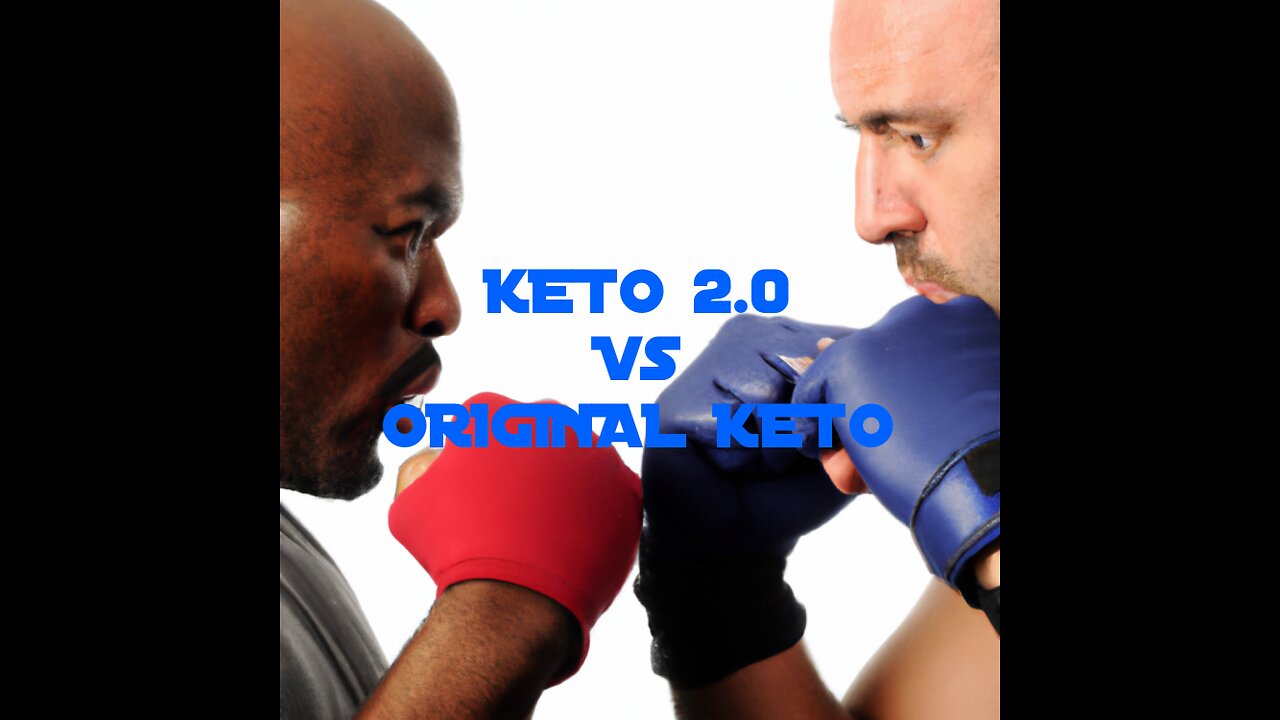 Ketogenic 2.0 vs the original ketogenic diet