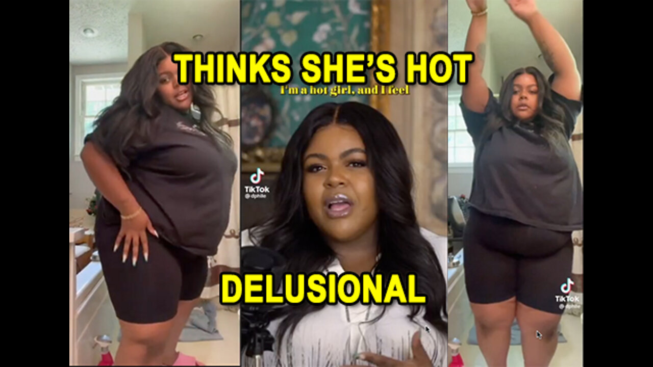 Delusional FAT Woman Says She Is Hot And Shouldn't Have A Hard Life | Modern Woman Logic