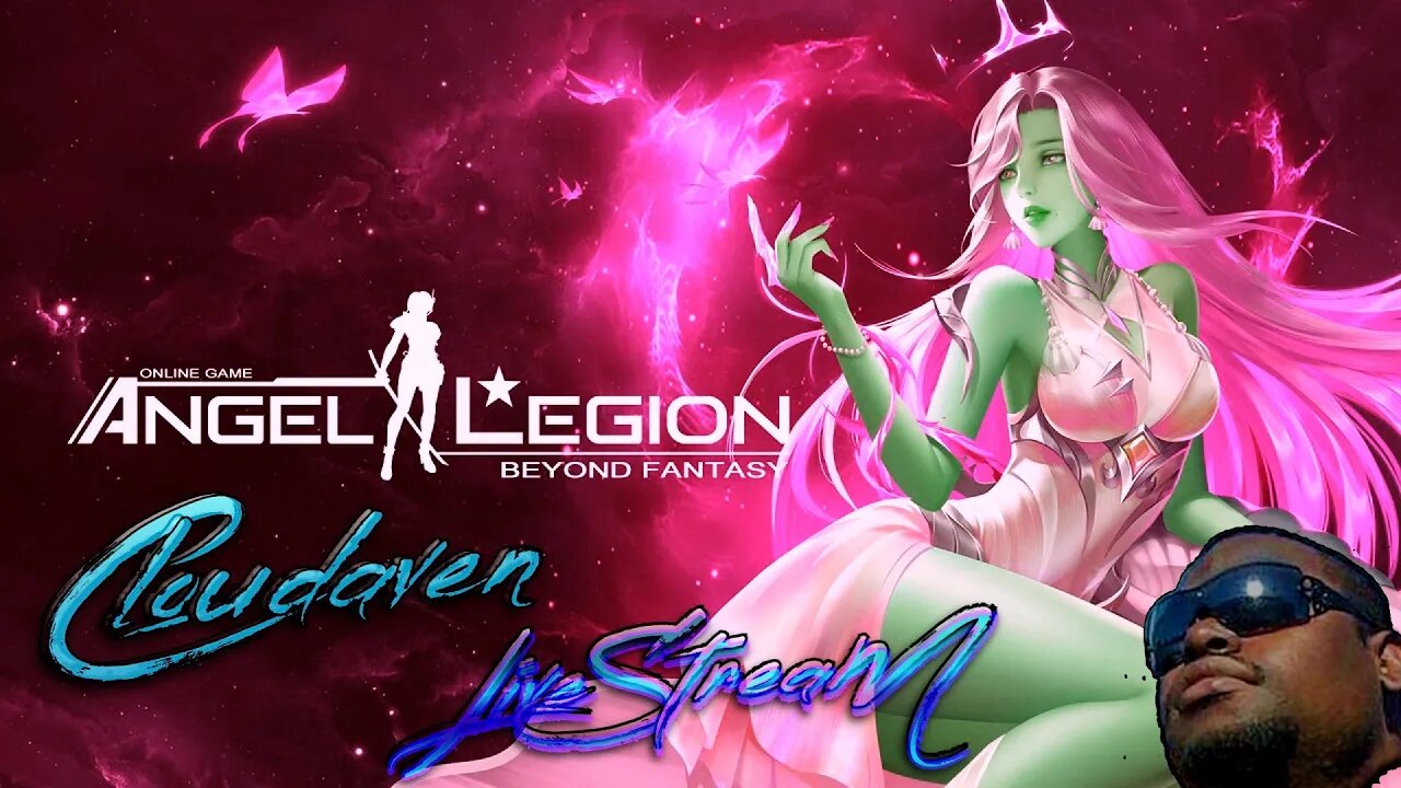 [-LIVE STREAM-]~ CLOUDAVEN- ANGEL LEGION: BEYOND FANTASY {DAILY GRIND} ~ 6/25/22