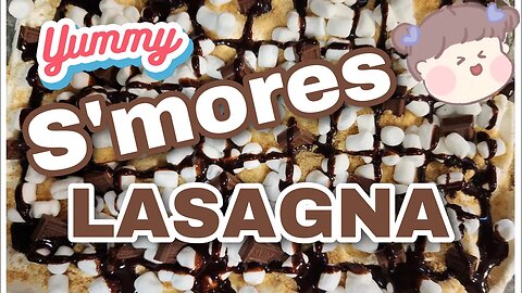 SMORES LASGNA