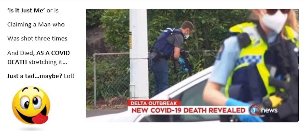 Only in NZ? Homicide Gunshot victim counted as COVID DEATH!