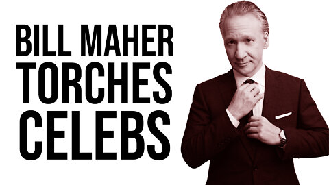 Bill Maher TORCHES Money-Driven Celebs