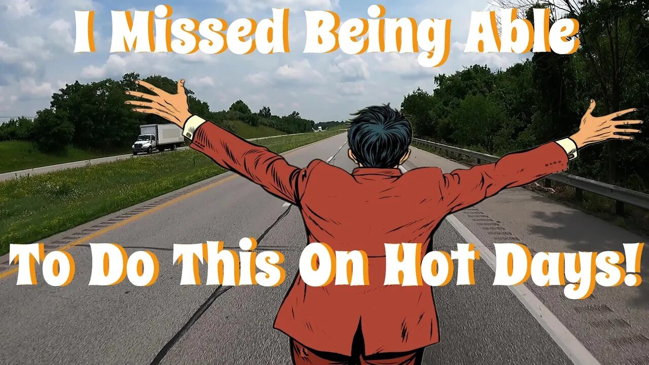 I Missed Being Able To Do Easily This On Hot Days