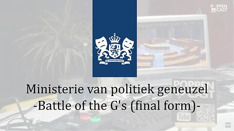 Ministerie van politiek geneuzel | Battle of the G's (final form)