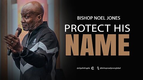 Bishop Noel Jones -- PROTECT HIS NAME