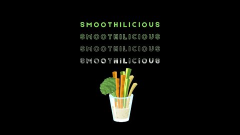 It’s SMOOTHILICIOUS