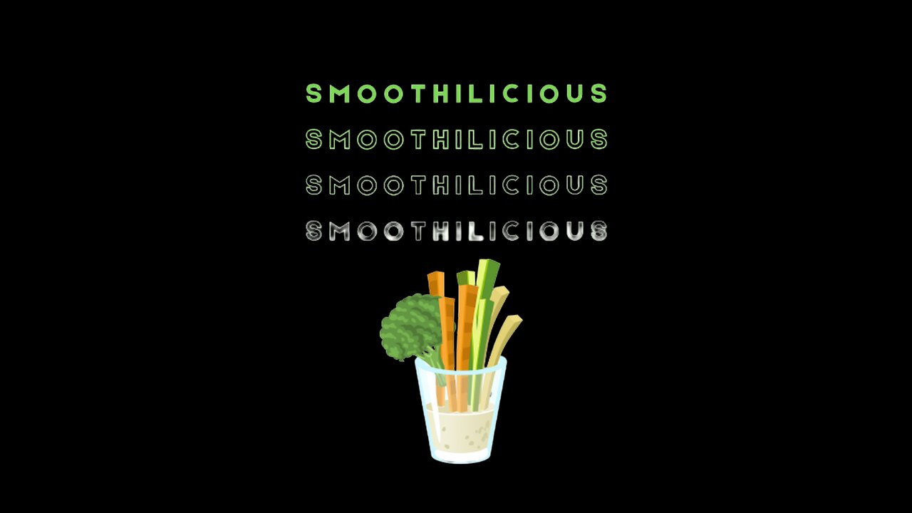 It’s SMOOTHILICIOUS