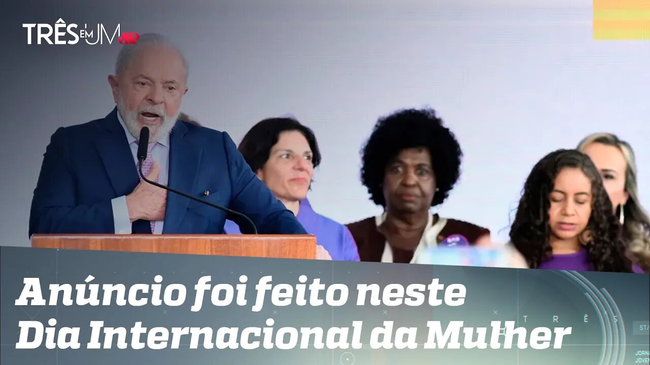 Lula anuncia conjunto de medidas para garantir direitos das mulheres