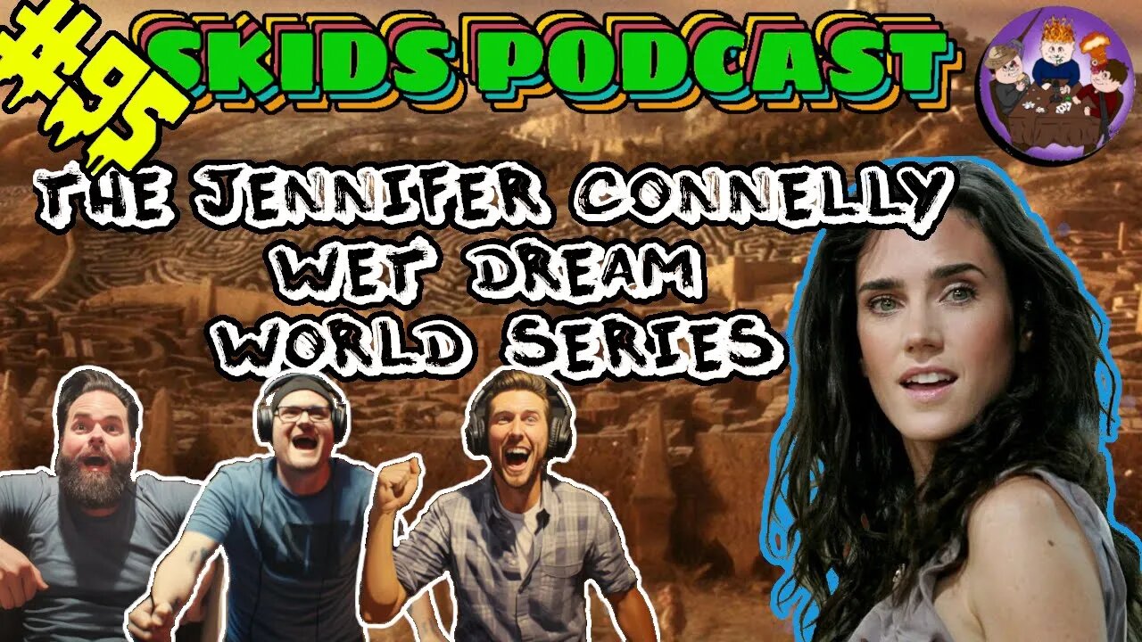 SP #95 - The Jennifer Connelly Wet Dream World Series