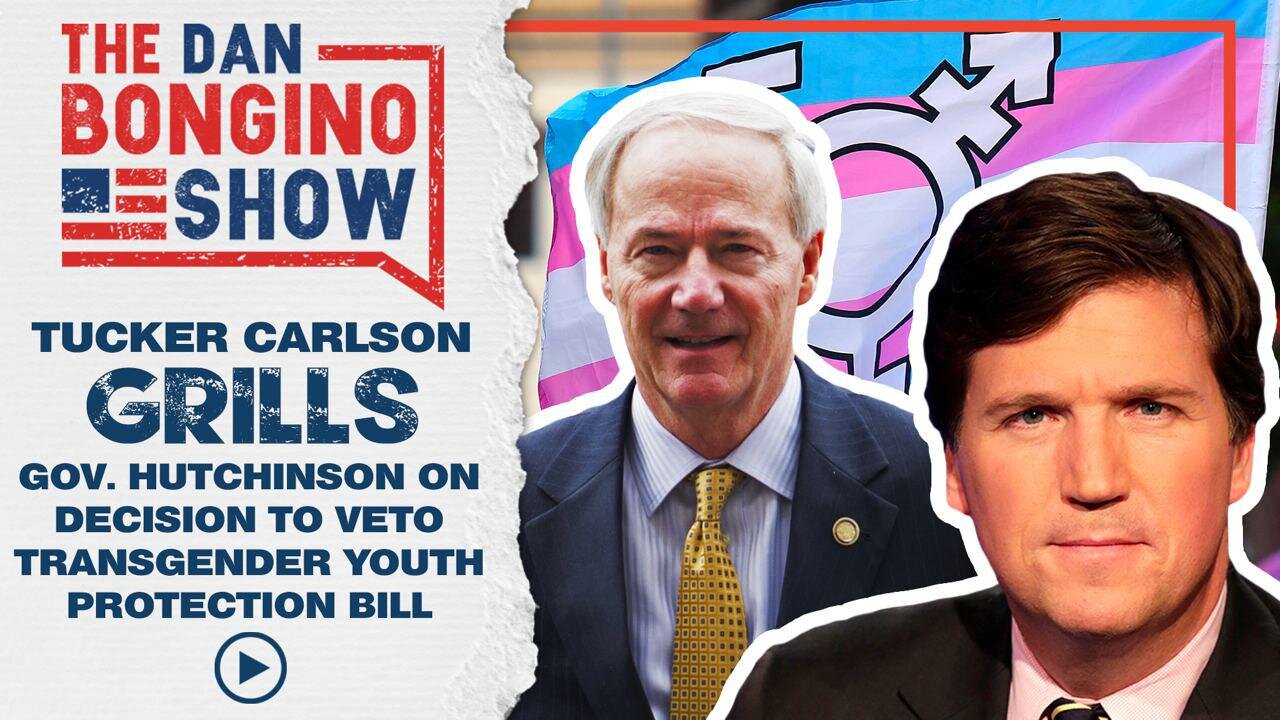 Tucker Grills Gov. Hutchinson On Decision To Veto Transgender Youth Protection Bill