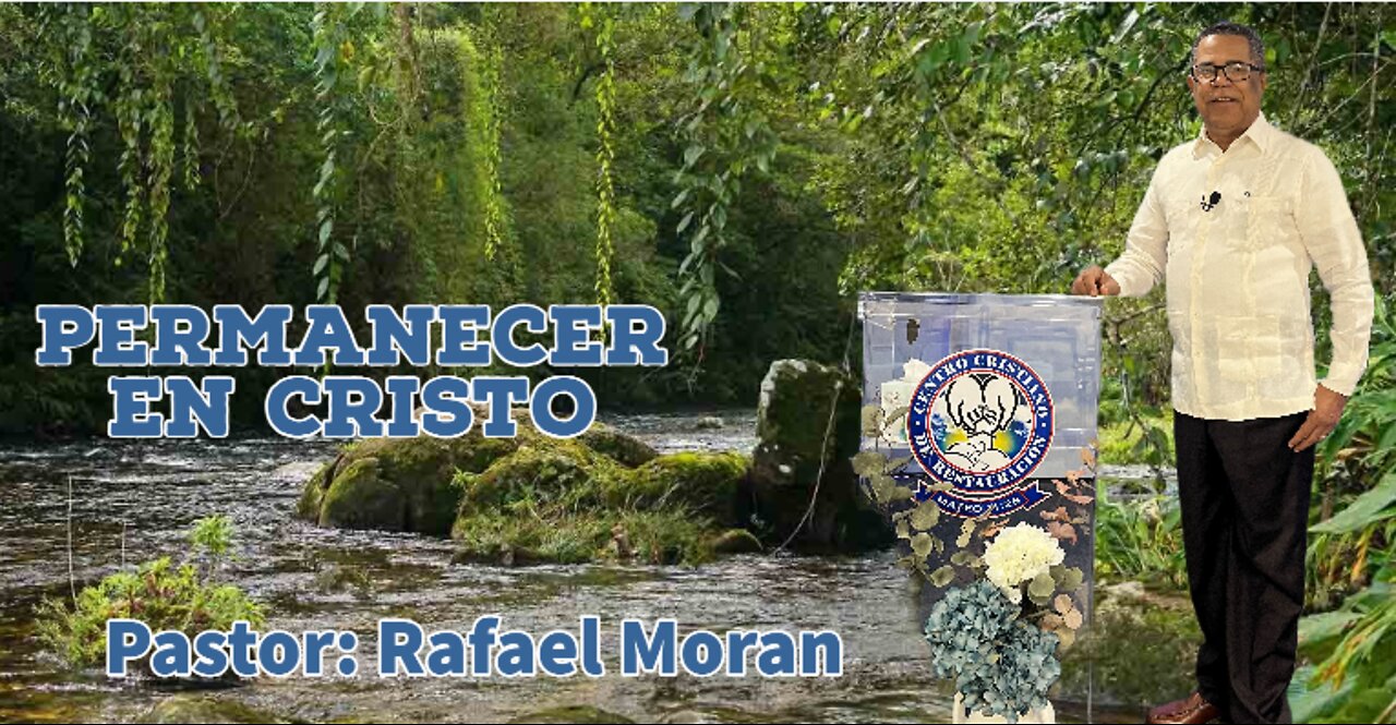 Permanecer En Cristo || Pastor Rafael Moran