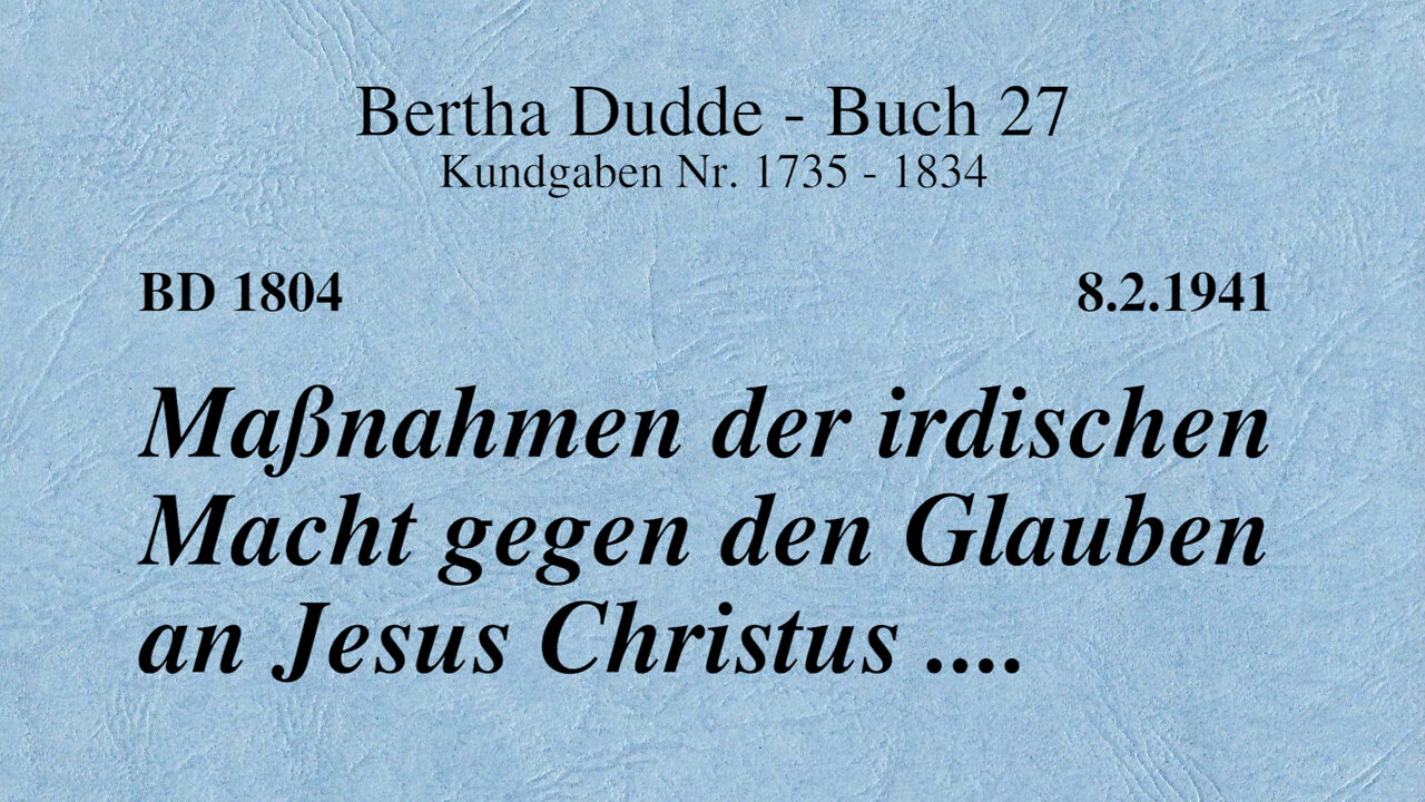 BD 1804 - MASSNAHMEN DER IRDISCHEN MACHT GEGEN DEN GLAUBEN AN JESUS CHRISTUS ....