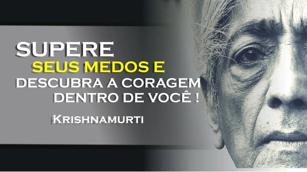 É DISSO QUE TEMOS MEDO , KRISHNAMURTI DUBLADO