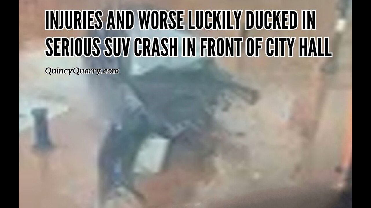 Injuries And Worse Luckily Ducked In Serious SUV Crash In Front Of City Hall