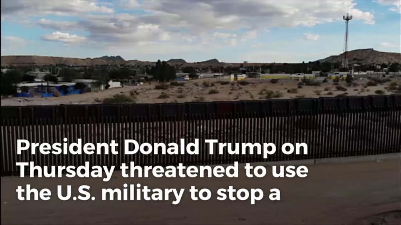 Trump Threatens To Send Military To ‘Close Southern Border’ in Face of Massive Migrant Caravan