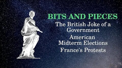 Bits and Pieces British Joke of a Government American Midterm Elections France's Protests