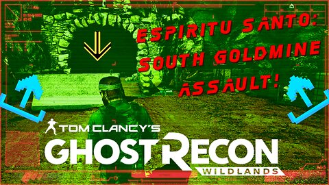 GHOSTRECON WILDLANDS: ESPIRITU SANTO SOUTH GOLDMINE ASSAULT